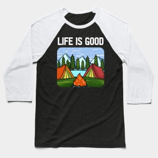 Life is Good - For Campers and Hikers Baseball T-Shirt
